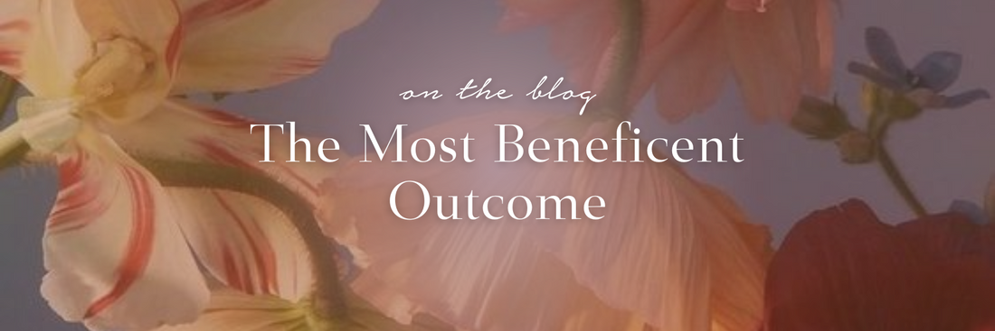 The Most Beneficent Outcome