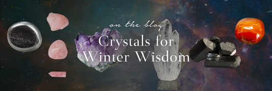 Graphic that says: On the blog: crystals for Winter Wisdom. Photos of hematite, rose quartz, amethyst, clear quartz, black tourmaline, and carnelian.